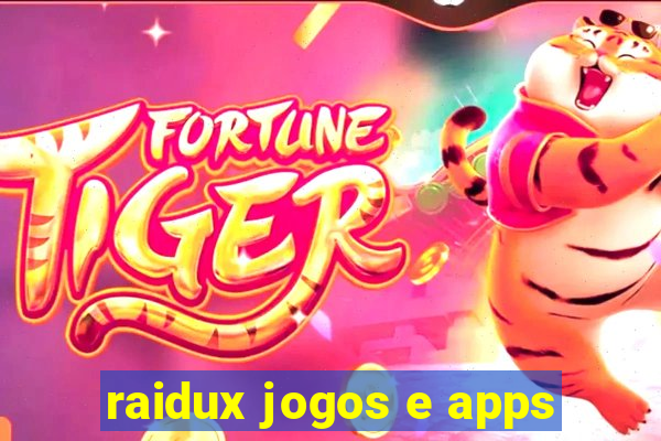 raidux jogos e apps